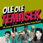 OLE OLE TEMASEK - 50 YEARS OF SINGAPORE MALAY POP MUSIC