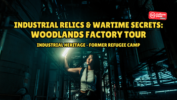 Industrial Relics & Wartime Secrets: Woodlands Factory Tour