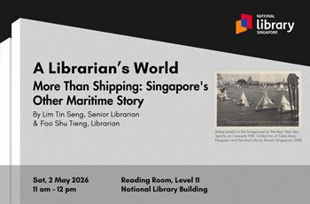 A Librarian's World | More Than Shipping: Singapore's Other Maritime Story In-Person